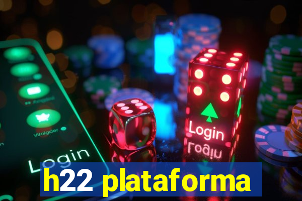 h22 plataforma